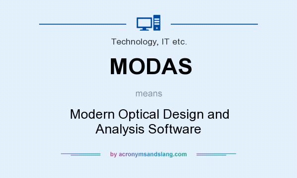 What does MODAS mean? It stands for Modern Optical Design and Analysis Software