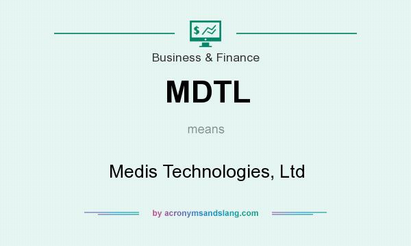 What does MDTL mean? It stands for Medis Technologies, Ltd