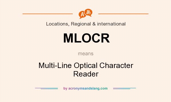 What does MLOCR mean? It stands for Multi-Line Optical Character Reader