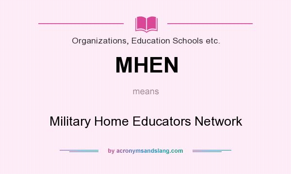 What does MHEN mean? It stands for Military Home Educators Network