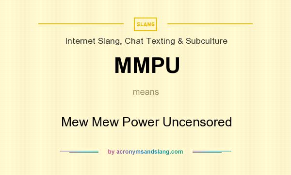 What does MMPU mean? It stands for Mew Mew Power Uncensored