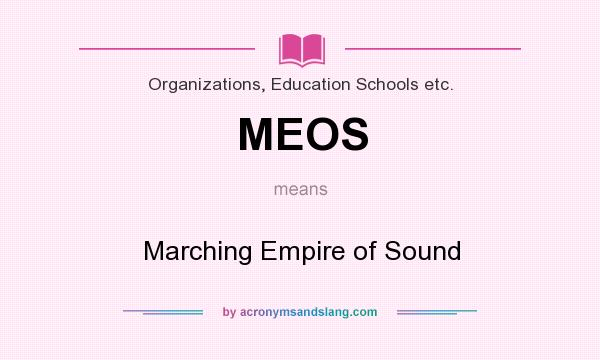 What does MEOS mean? It stands for Marching Empire of Sound