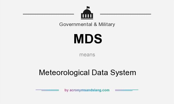 What does MDS mean? It stands for Meteorological Data System