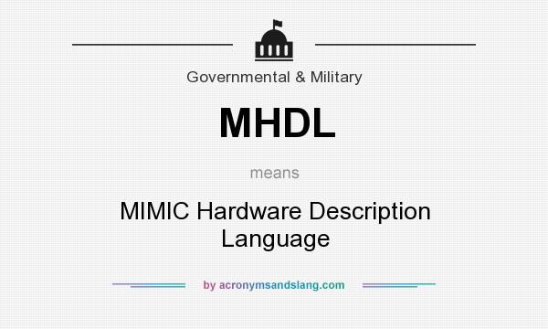 What does MHDL mean? It stands for MIMIC Hardware Description Language