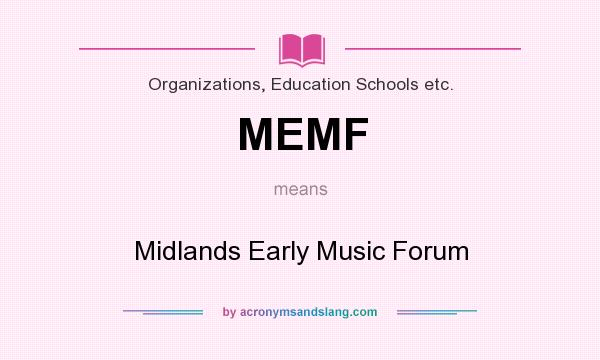 What does MEMF mean? It stands for Midlands Early Music Forum