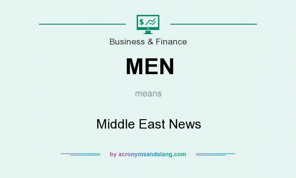 What does MEN mean? It stands for Middle East News