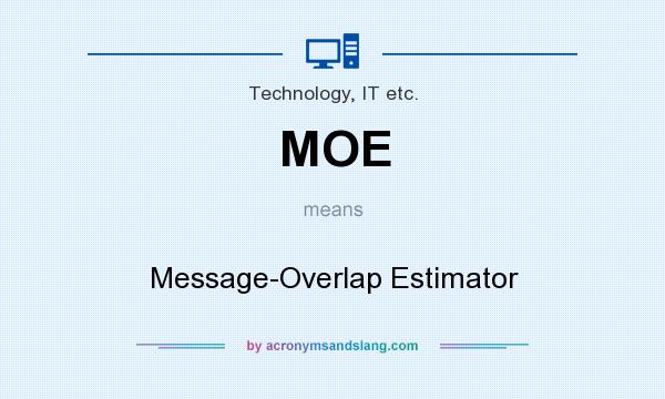 What does MOE mean? It stands for Message-Overlap Estimator