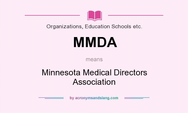 What does MMDA mean? It stands for Minnesota Medical Directors Association