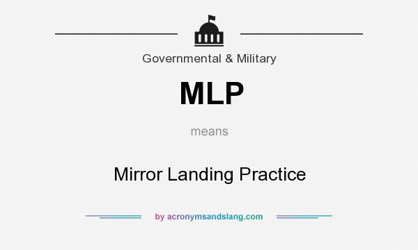 What does MLP mean? It stands for Mirror Landing Practice