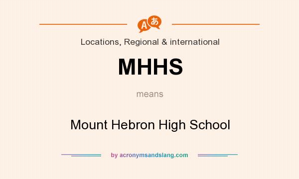 What does MHHS mean? It stands for Mount Hebron High School