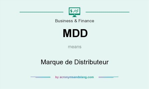 What does MDD mean? It stands for Marque de Distributeur