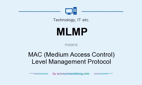 What does MLMP mean? It stands for MAC (Medium Access Control) Level Management Protocol