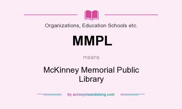 What does MMPL mean? It stands for McKinney Memorial Public Library