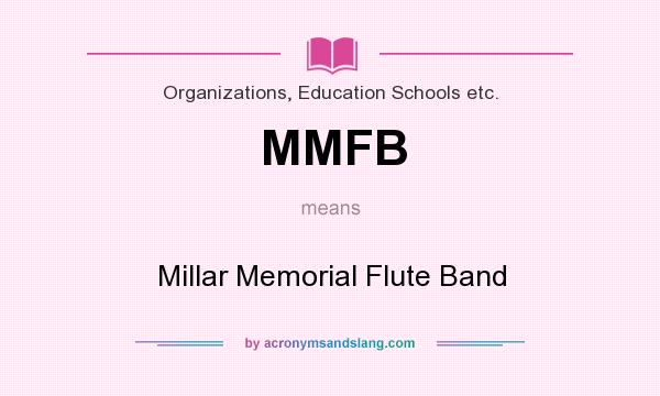 What does MMFB mean? It stands for Millar Memorial Flute Band