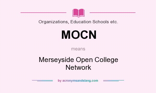 What does MOCN mean? It stands for Merseyside Open College Network