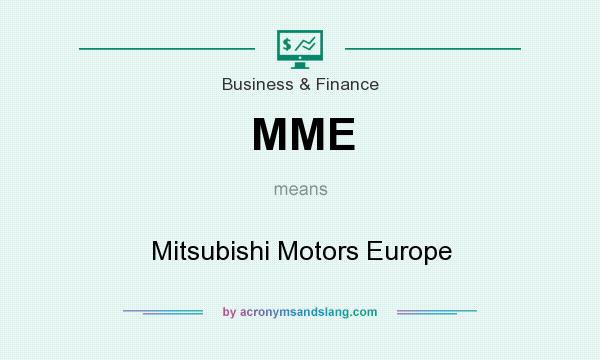 What does MME mean? It stands for Mitsubishi Motors Europe