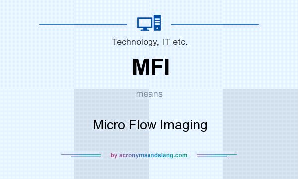What does MFI mean? It stands for Micro Flow Imaging