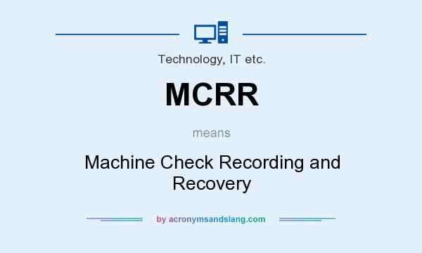 What does MCRR mean? It stands for Machine Check Recording and Recovery