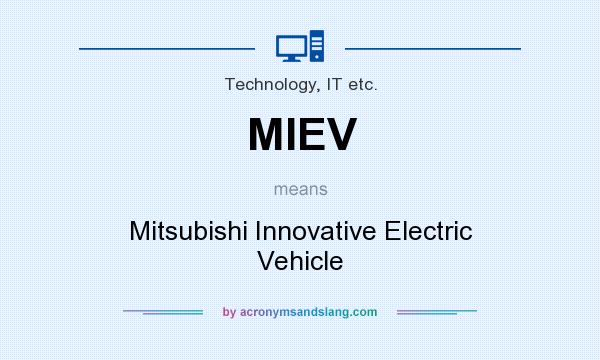 What does MIEV mean? It stands for Mitsubishi Innovative Electric Vehicle