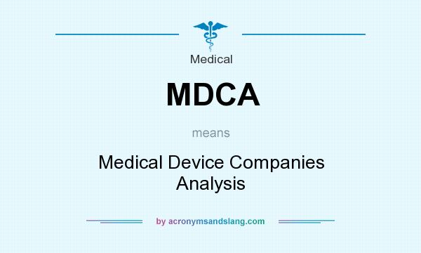 What does MDCA mean? It stands for Medical Device Companies Analysis