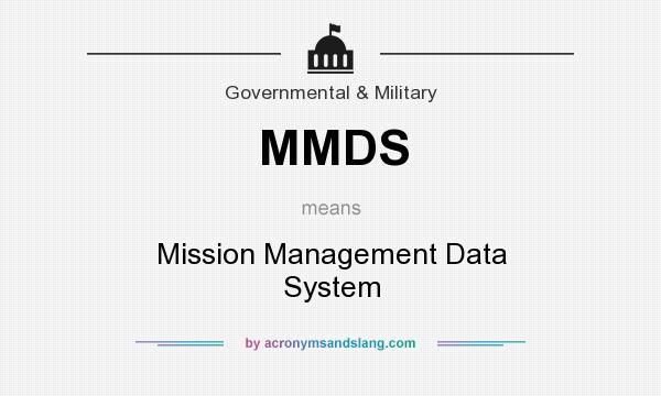 What does MMDS mean? It stands for Mission Management Data System