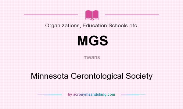 What does MGS mean? It stands for Minnesota Gerontological Society