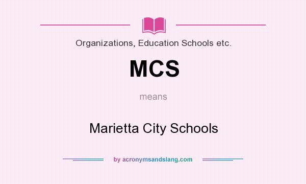 What does MCS mean? It stands for Marietta City Schools