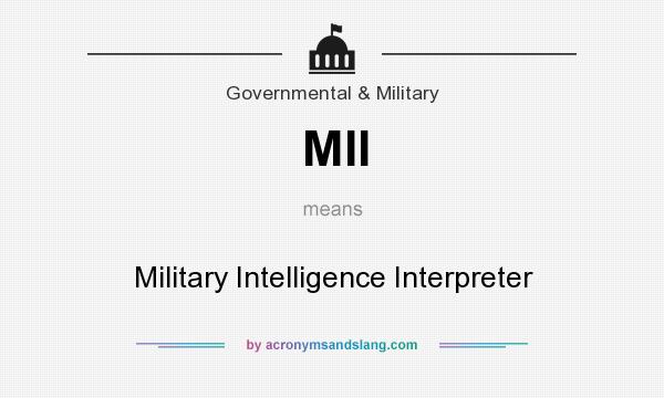 What does MII mean? It stands for Military Intelligence Interpreter