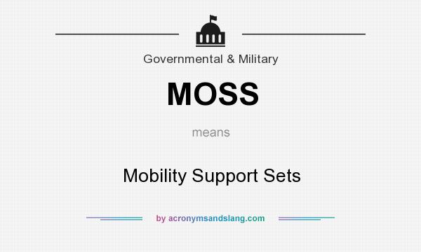 What does MOSS mean? It stands for Mobility Support Sets
