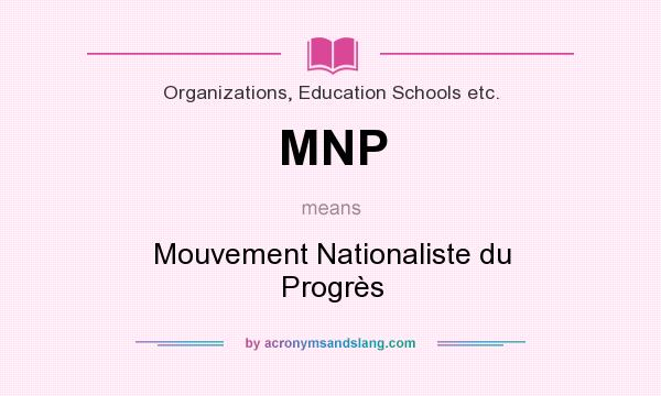 What does MNP mean? It stands for Mouvement Nationaliste du Progrès