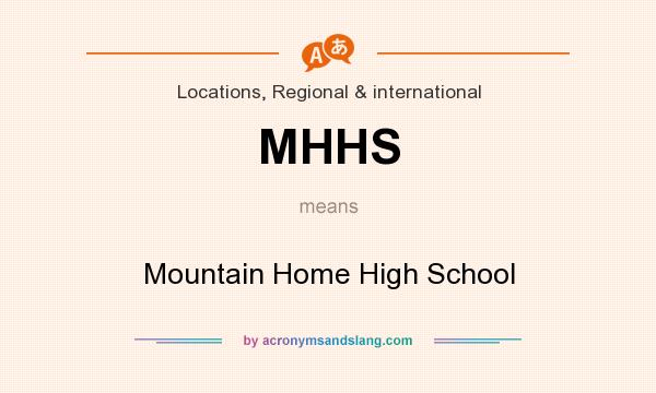 What does MHHS mean? It stands for Mountain Home High School