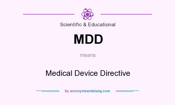 What does MDD mean? It stands for Medical Device Directive