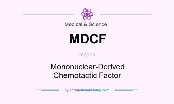 What does MDCF mean? It stands for Mononuclear-Derived Chemotactic Factor