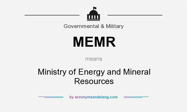 What does MEMR mean? It stands for Ministry of Energy and Mineral Resources