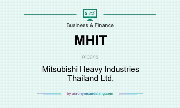 What does MHIT mean? It stands for Mitsubishi Heavy Industries Thailand Ltd.
