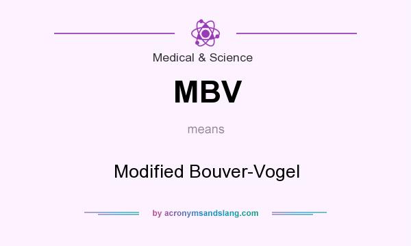 What does MBV mean? It stands for Modified Bouver-Vogel