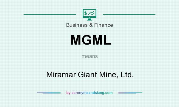 What does MGML mean? It stands for Miramar Giant Mine, Ltd.