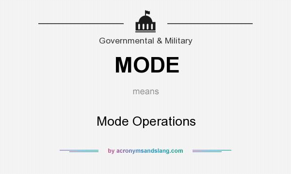 What does MODE mean? It stands for Mode Operations