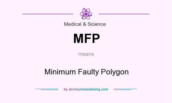What does MFP mean? It stands for Minimum Faulty Polygon