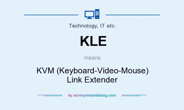 What does KLE mean? It stands for KVM (Keyboard-Video-Mouse) Link Extender