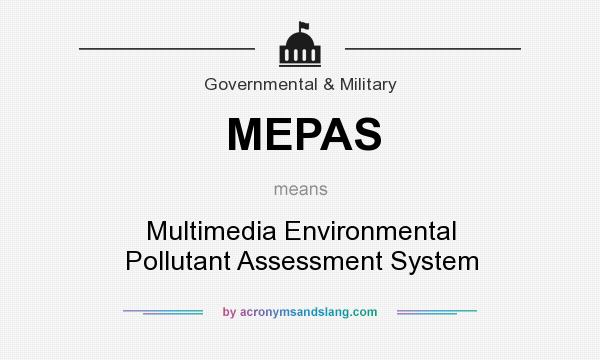 What does MEPAS mean? It stands for Multimedia Environmental Pollutant Assessment System