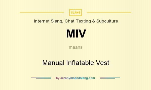 What does MIV mean? It stands for Manual Inflatable Vest