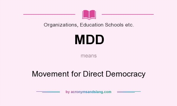 What does MDD mean? It stands for Movement for Direct Democracy