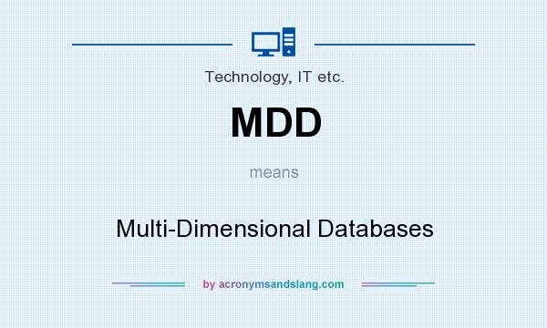 What does MDD mean? It stands for Multi-Dimensional Databases