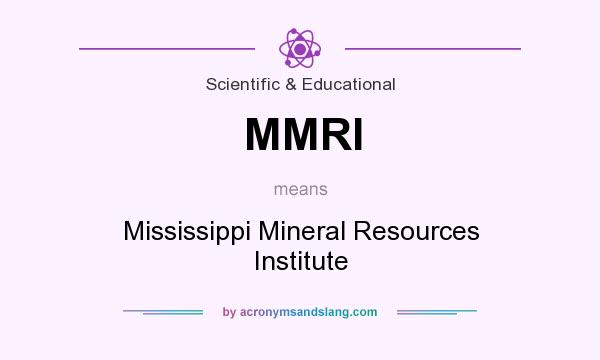 What does MMRI mean? It stands for Mississippi Mineral Resources Institute