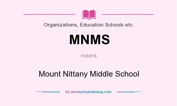 What does MNMS mean? It stands for Mount Nittany Middle School