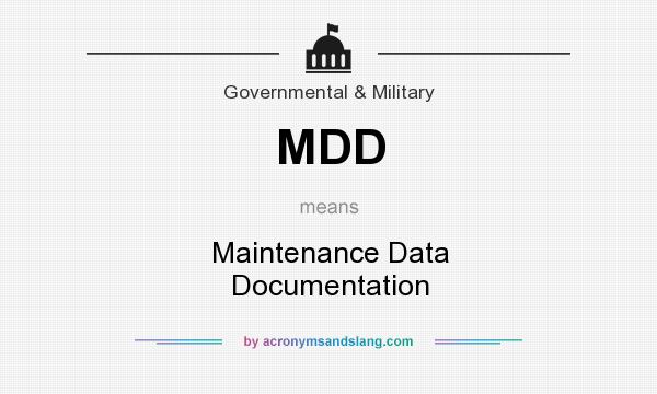 What does MDD mean? It stands for Maintenance Data Documentation