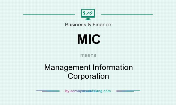 What does MIC mean? It stands for Management Information Corporation