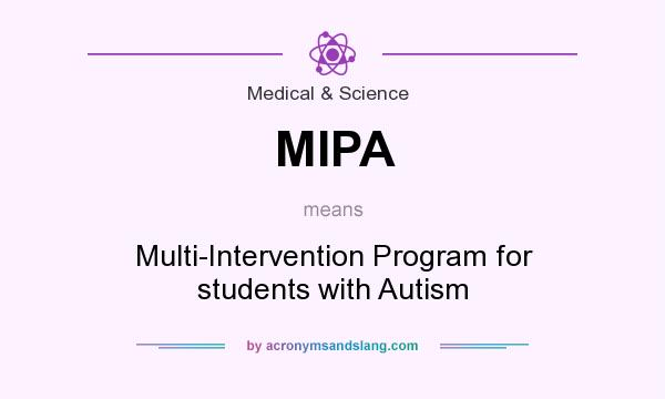 What does MIPA mean? It stands for Multi-Intervention Program for students with Autism