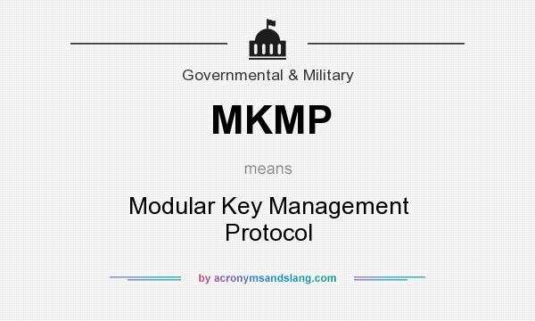 What does MKMP mean? It stands for Modular Key Management Protocol